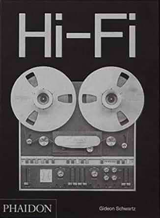 The Hi-Fi Hardcover Book has a black-and-white cover with a vintage reel-to-reel tape recorder, bold "Hi-Fi" title above, "PHAIDON" at bottom left, and author Gideon Schwartz at bottom right—ideal for audio design lovers.